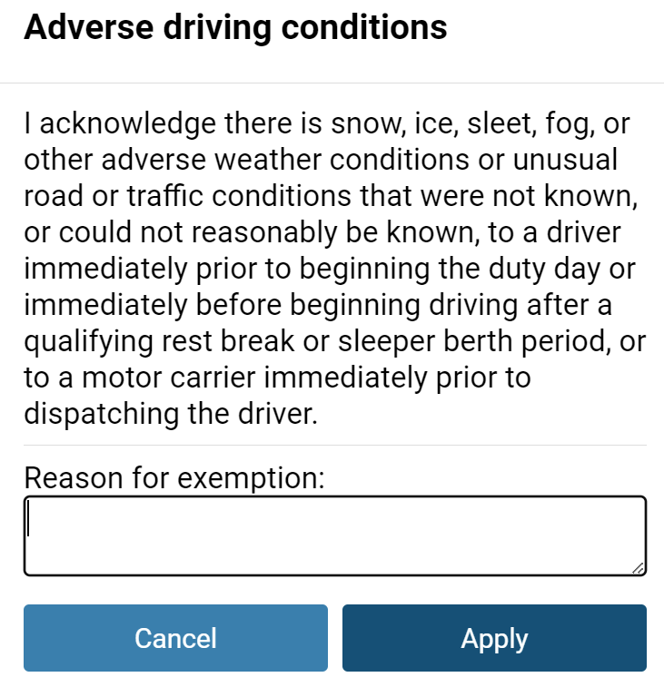 Acknowledgement and Reason for exemption field for drivers during adverse driving conditions